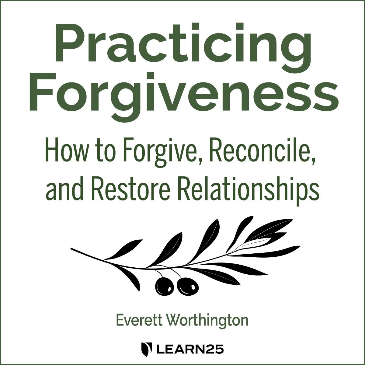 practicing-forgiveness-how-to-forgive-reconcile-and-restore