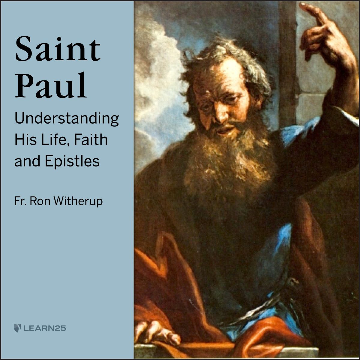 Saint Paul: Understanding His Life, Faith And Epistles | LEARN25