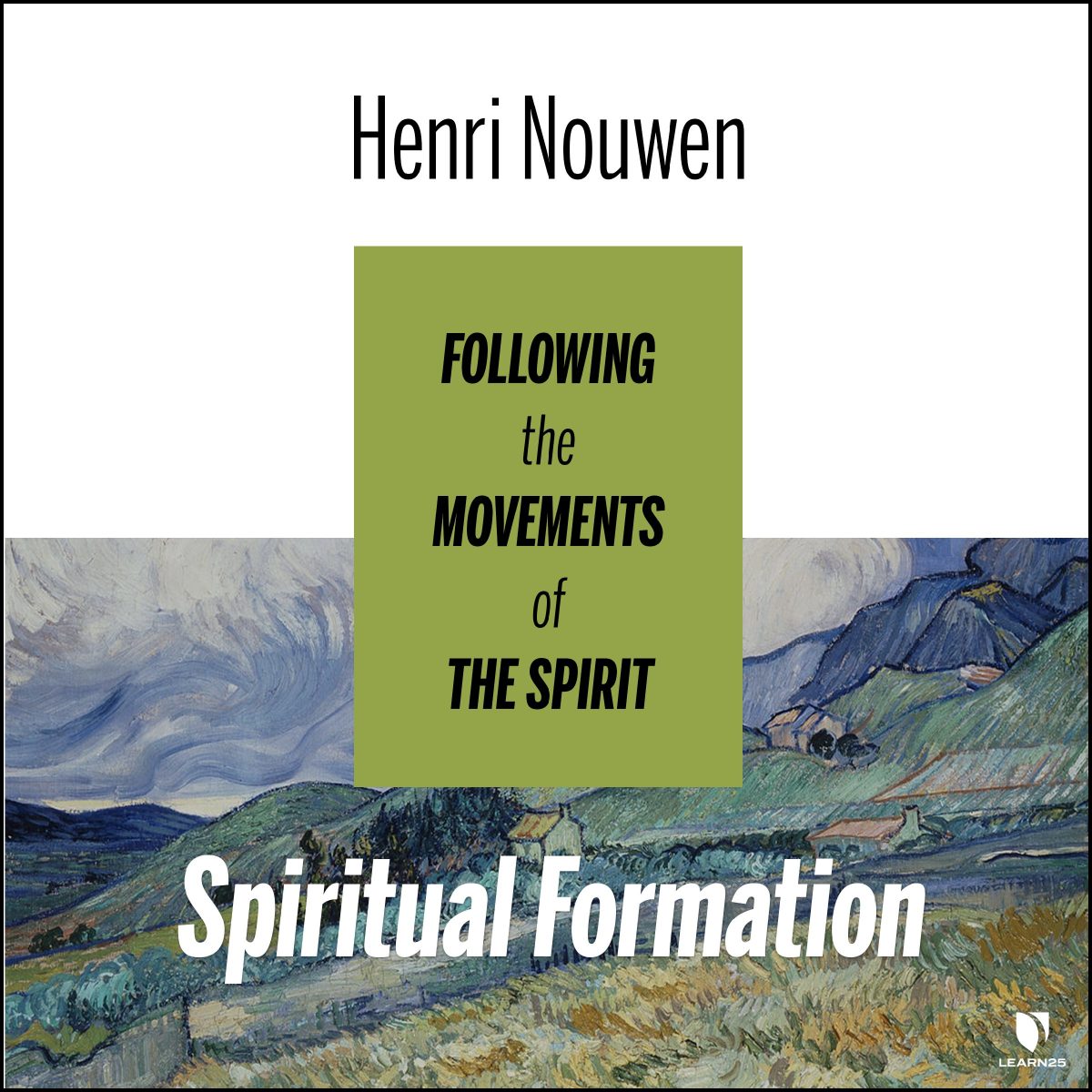 Spiritual Formation: Following The Movements Of The Spirit | LEARN25