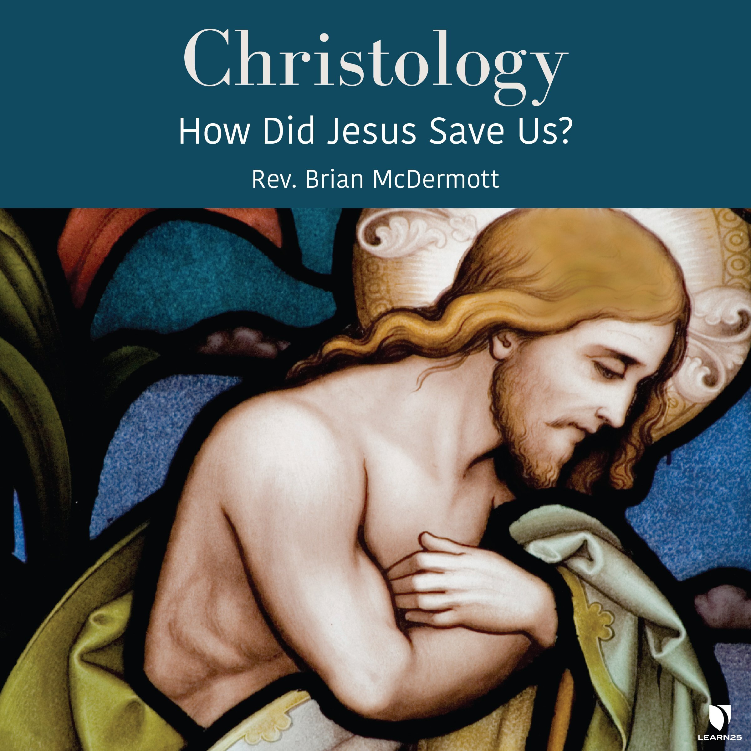 Christology How Did Jesus Save Us LEARN25